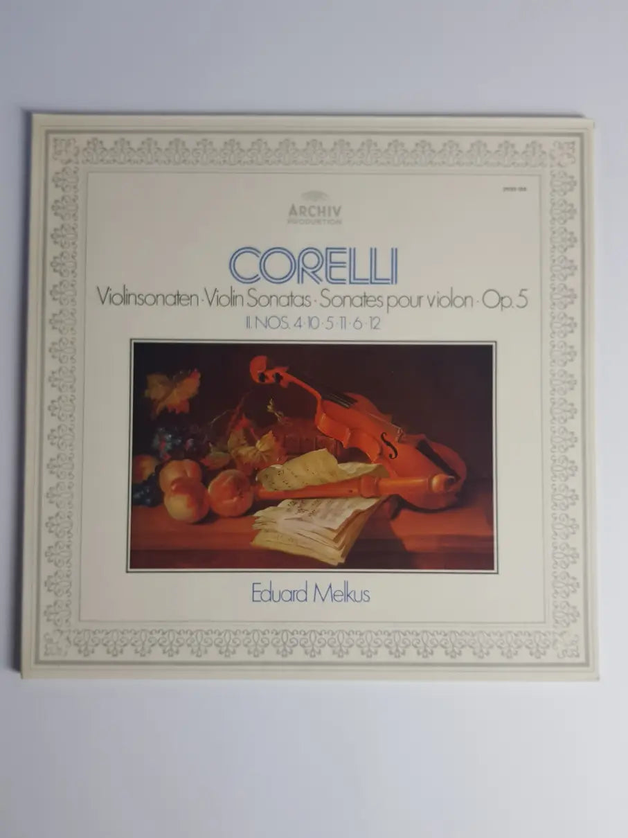 Corelli, Eduard Melkus – Violinsonaten = Violin Sonatas = Sonates Pour Violin- Op. 5 II. Nos. 4,10,5,11,6,12