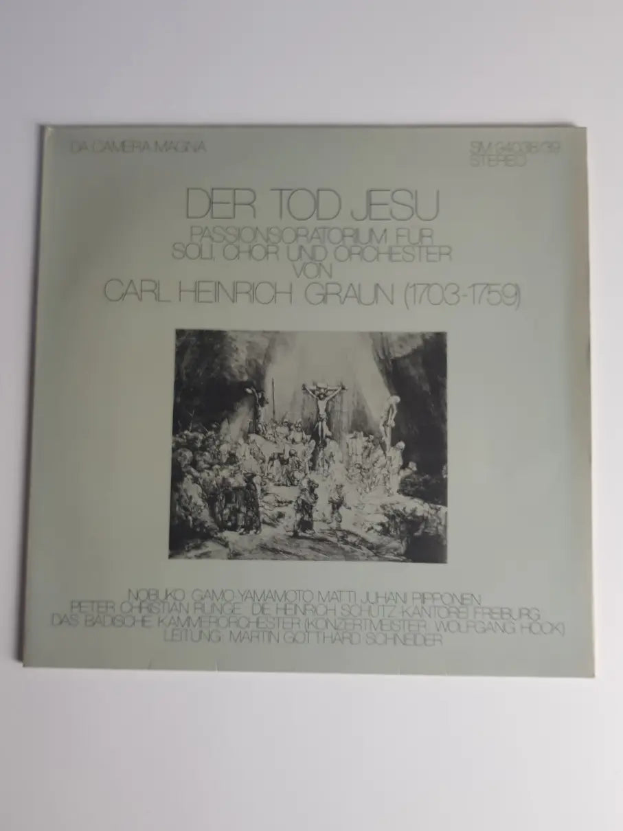 Carl Heinrich Graun, Nobuko Gamo-Yamamoto, Martin Gotthard Schneider – Der Tod Jesu. Passionoratorium Für Soli, Chor Und Orchester