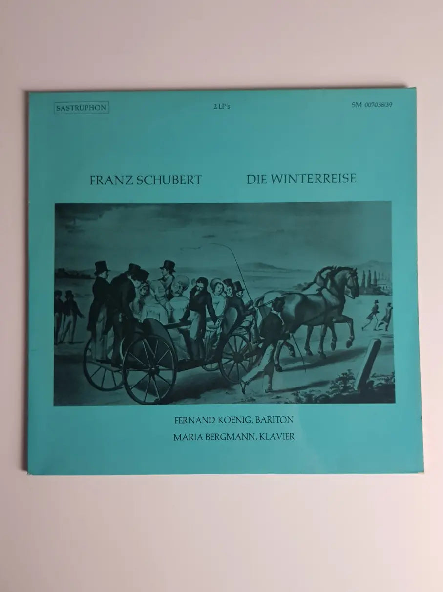 Franz Schubert - Fernand Koenig, Maria Bergmann – Die Winterreise