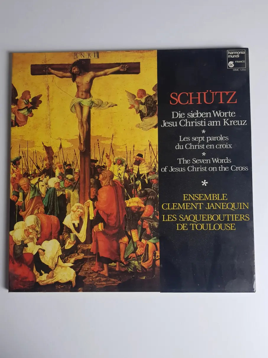 Schütz - Ensemble Clément Janequin, Les Saqueboutiers De Toulouse – Die Sieben Worte Jesu Christi Am Kreuz = Les Sept Paroles Du Christ En Croix = The Seven Words Of Jesus Christ On The Cross