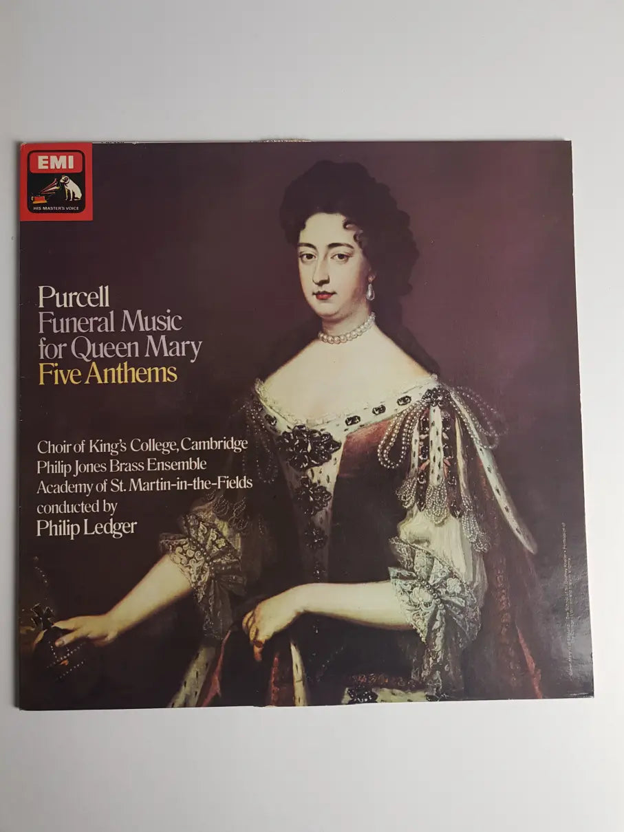 Purcell - Choir Of King's College, Cambridge, Philip Jones Brass Ensemble, Academy Of St. Martin-in-the-Fields Conducted By Philip Ledger – Funeral Music For Queen Mary / Five Anthems
