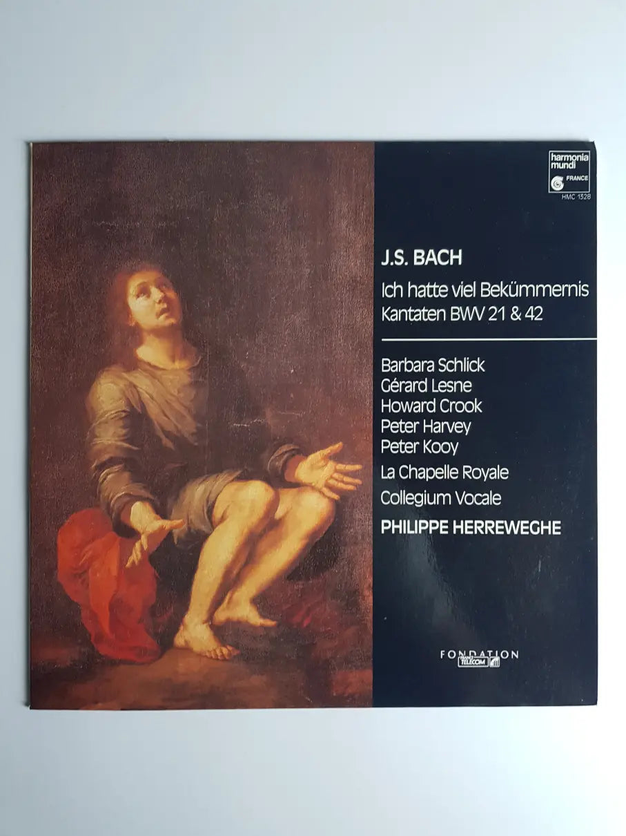 J.S. Bach - Barbara Schlick, Gérard Lesne, Howard Crook, Peter Harvey, Peter Kooy*, Collegium Vocale, La Chapelle Royale, Philippe Herreweghe – Ich Hatte Viel Bekümmernis - Kantaten BWV 21 & 42