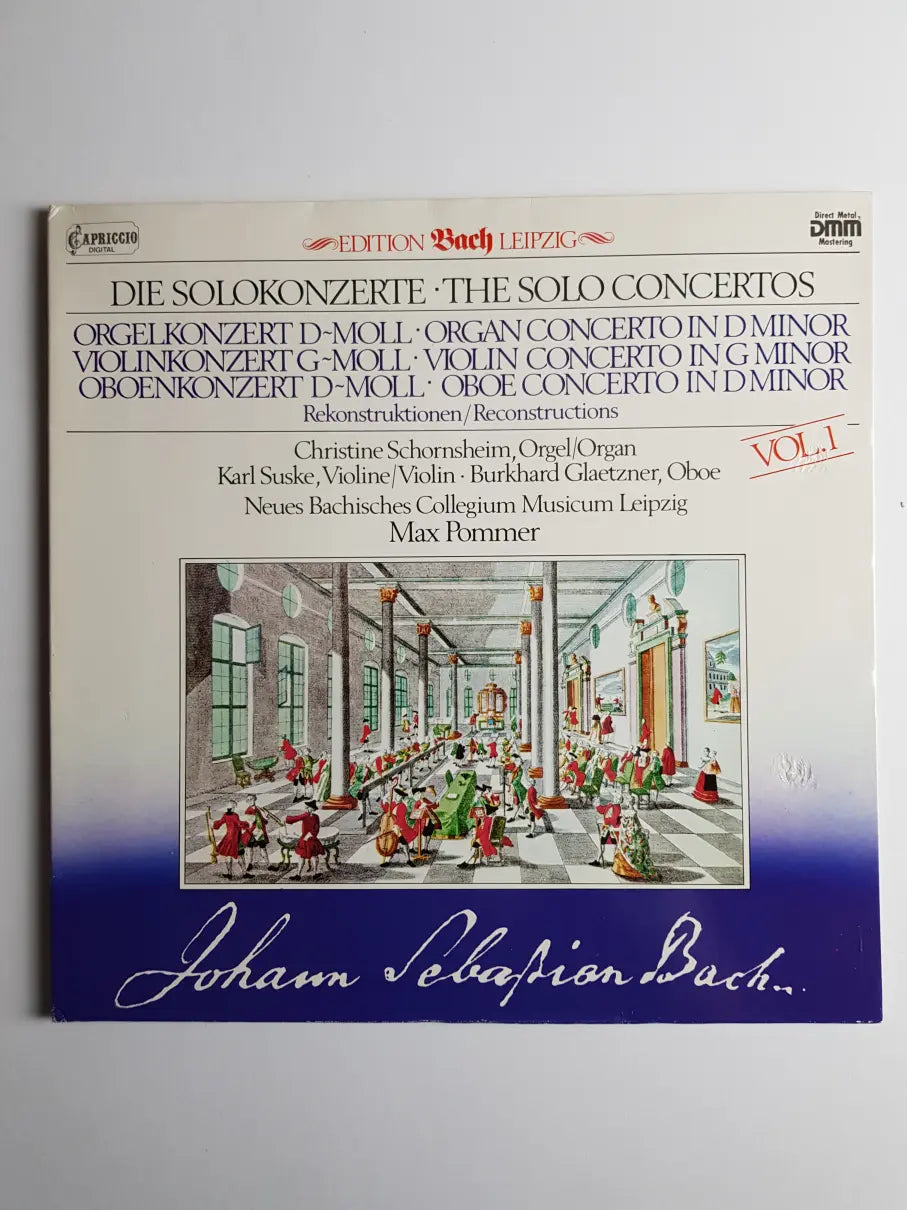 Johann Sebastian Bach • Christine Schornsheim , Orgel = Organ • Karl Suske , Violine = Violin • Burkhard Glaetzner , Oboe • Neues Bachisches Collegium Musicum Leipzig • Max Pommer – Die Solokonzerte