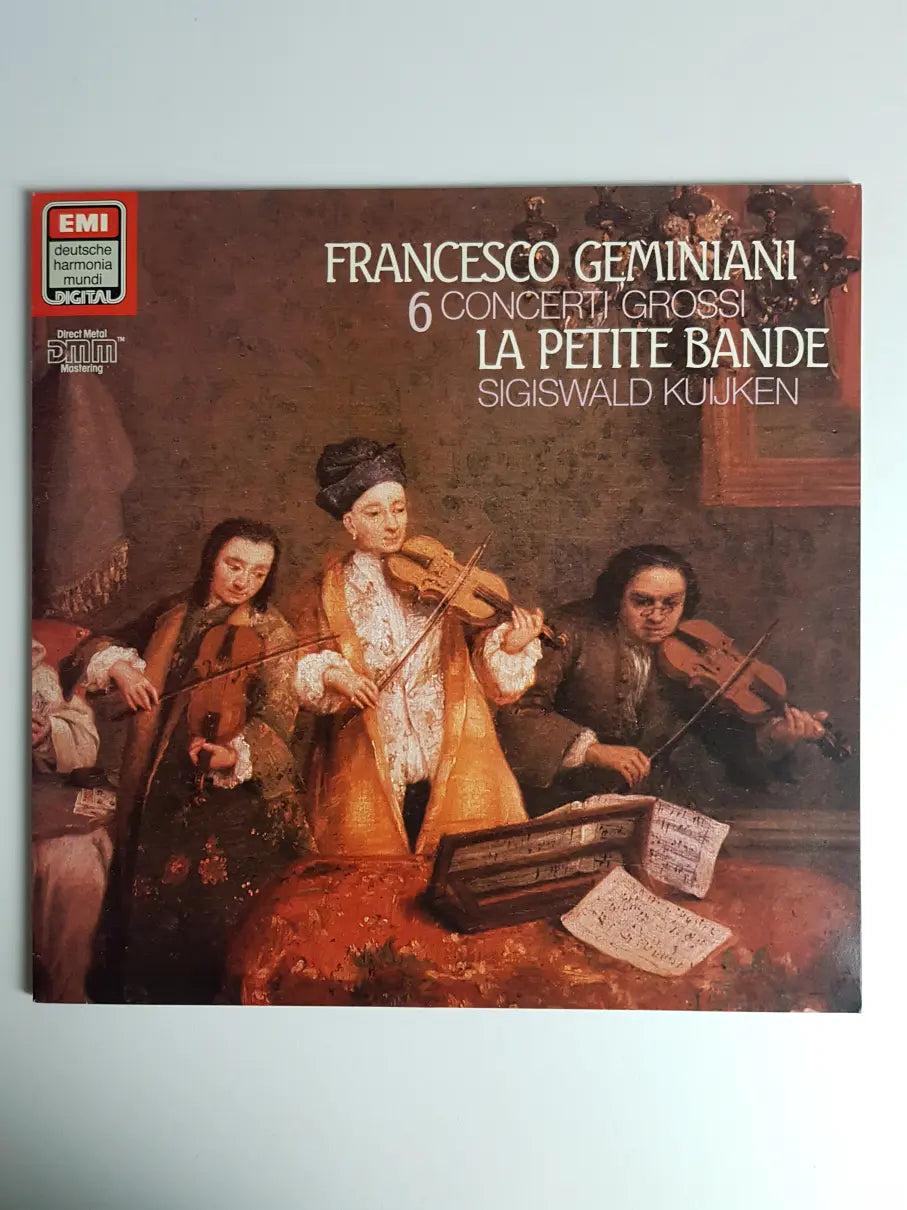 Francesco Geminiani - La Petite Bande, Sigiswald Kuijken – 6 Concerti Grossi