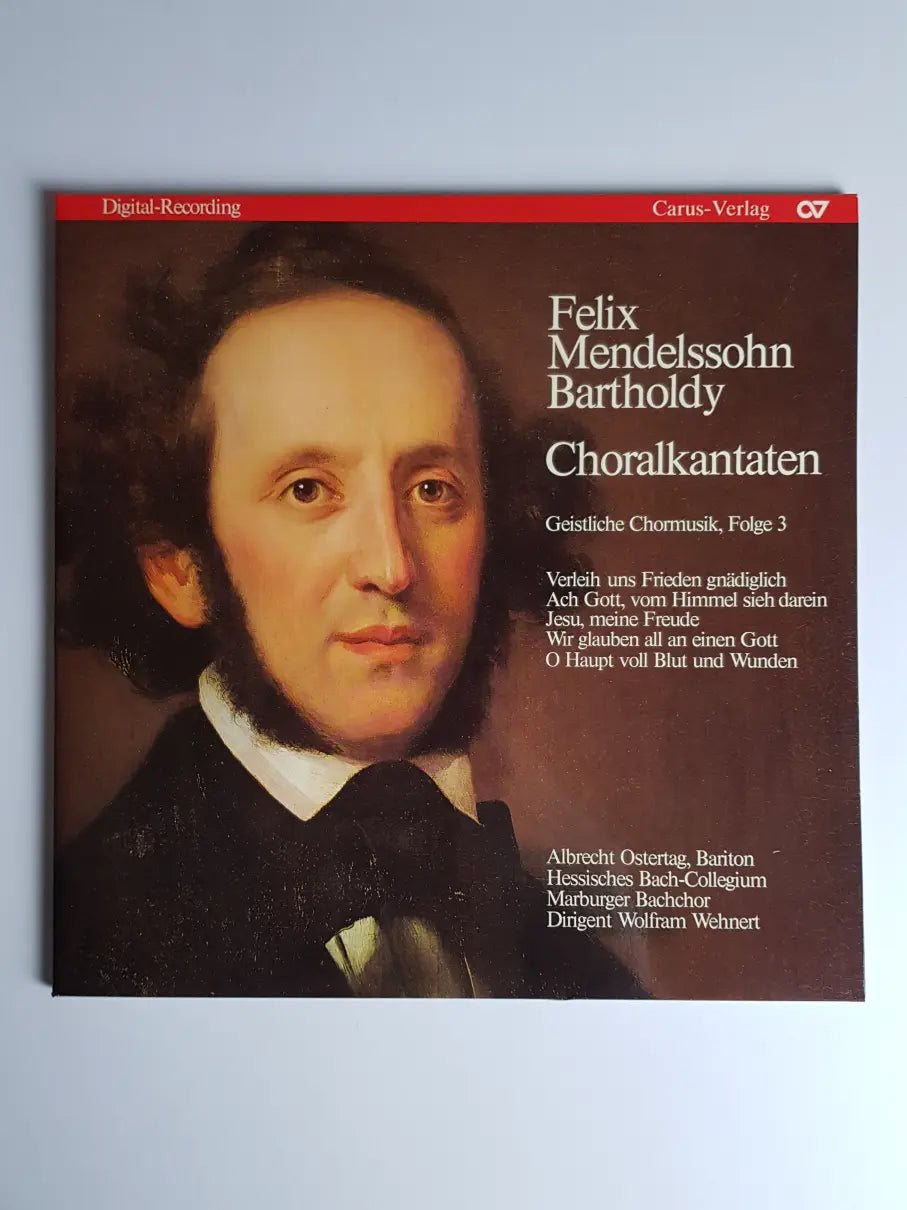 Felix Mendelssohn-Bartholdy - Albrecht Ostertag, Hessisches Bach-Collegium, Marburger Bachchor Dirigent Wolfram Wehnert – Choralkantaten