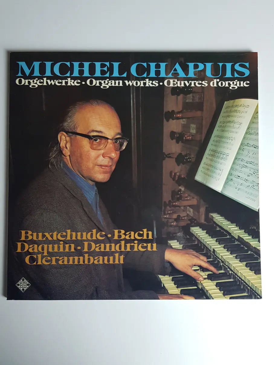 Buxtehude • Bach • Daquin • Dandrieu • Clerambault − Michel Chapuis – Orgelwerke • Organ Works • Œuvres D'Orgue