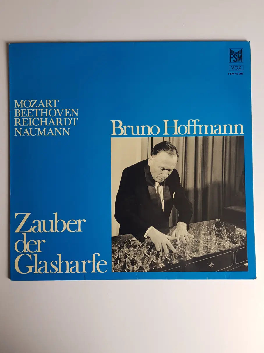 Mozart, Beethoven, Reichardt, Naumann - Bruno Hoffmann – Zauber Der Glasharfe