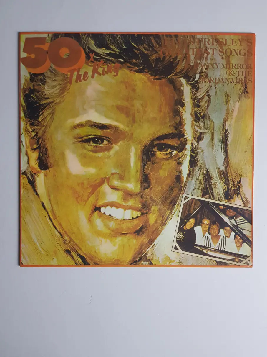 Danny Mirror & The Jordanaires – 50 X The King - Elvis Presley's Greatest Songs
