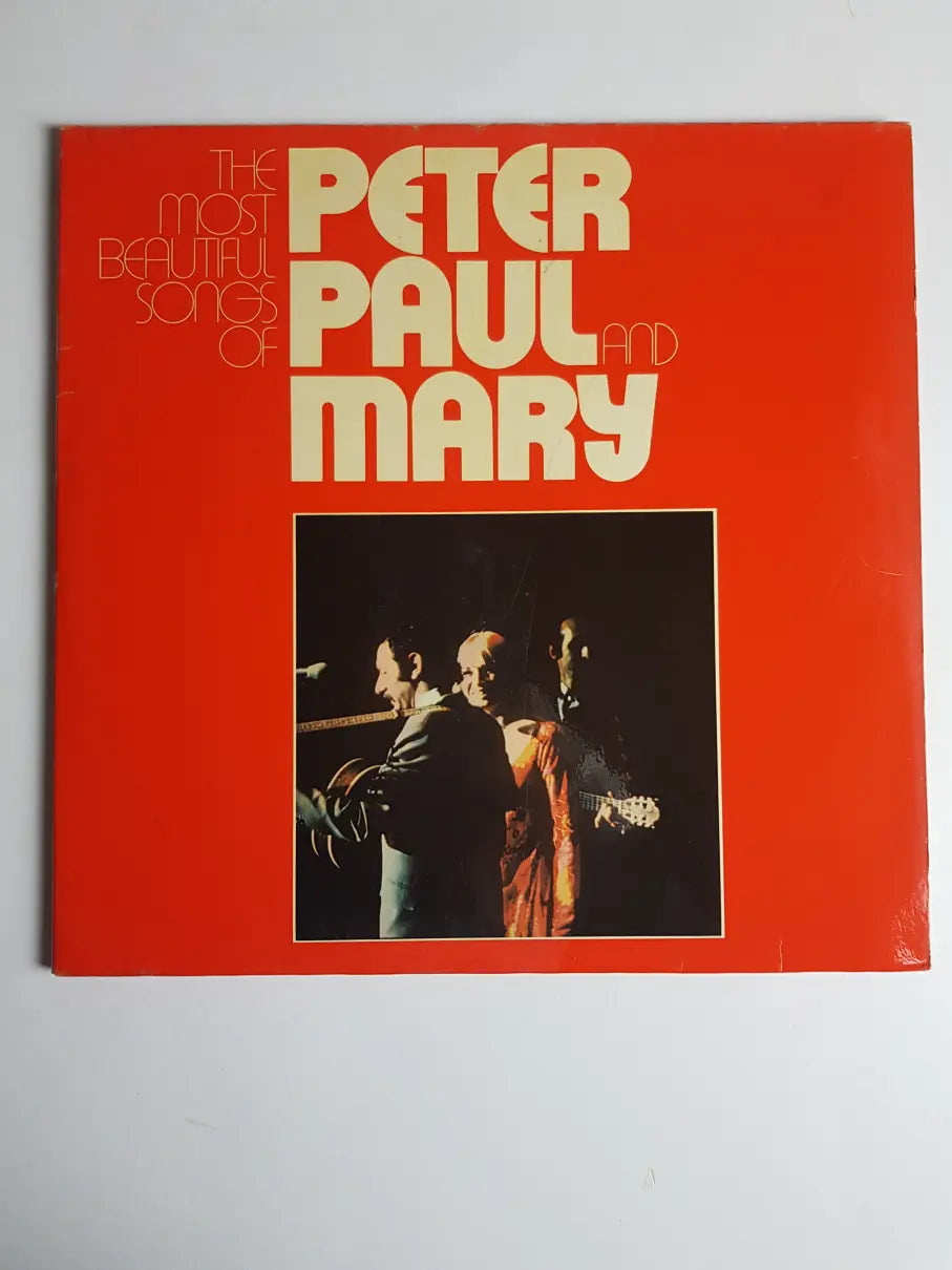 Peter, Paul & Mary – The Most Beautiful Songs Of Peter, Paul & Mary