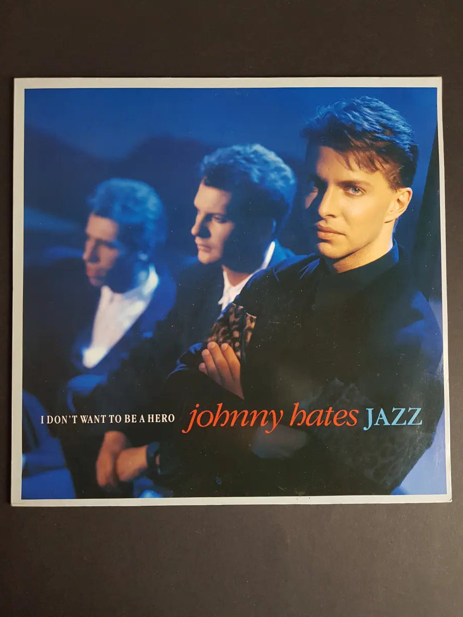 Johnny Hates Jazz – I Don't Want To Be A Hero