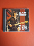 Roy Orbison – Go Go Go