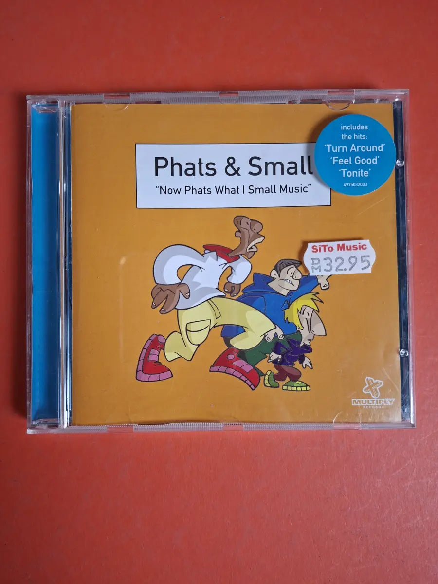 Phats & Small – Now Phats What I Small Music