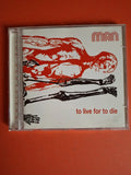 Man – To Live For To Die