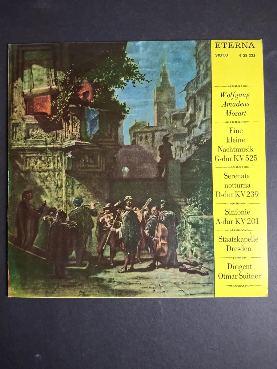 Wolfgang Amadeus Mozart, Staatskapelle Dresden, Otmar Suitner – Eine Kleine Nachtmusik G-dur KV 525 / Serenata Notturna D-dur KV 239 / Sinfonie A-dur KV 201