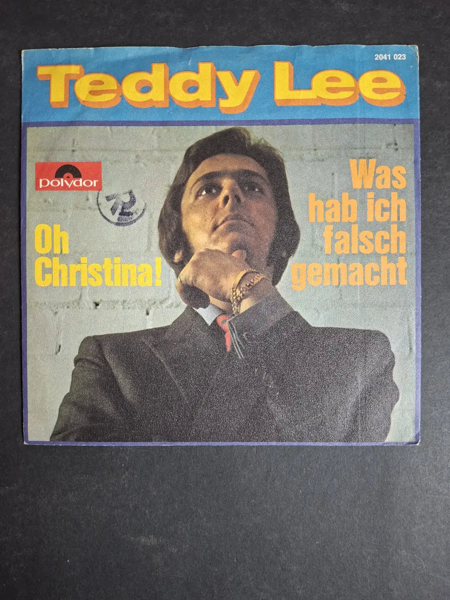 Teddy Lee  – Oh Christina / Was Hab Ich Falsch Gemacht