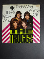 The Troggs ‎– That's What You Get Girl / I Don't Know Why