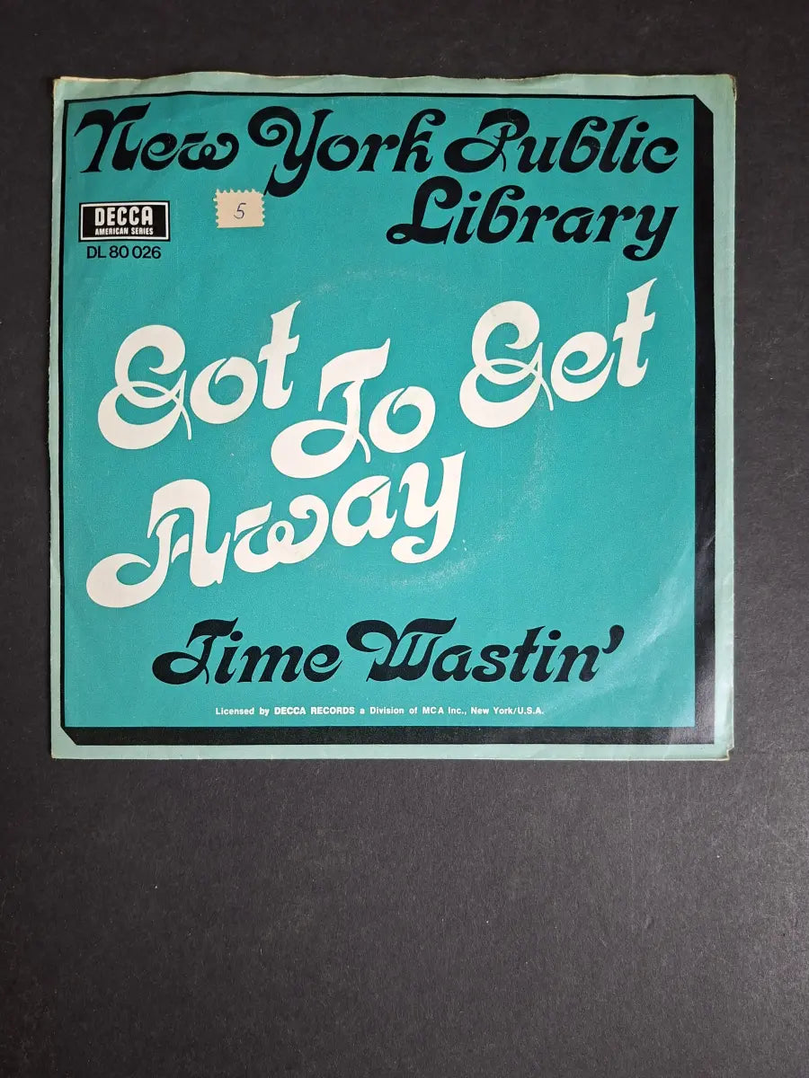 New York Public Library ‎– Got To Get Away