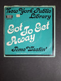 New York Public Library ‎– Got To Get Away