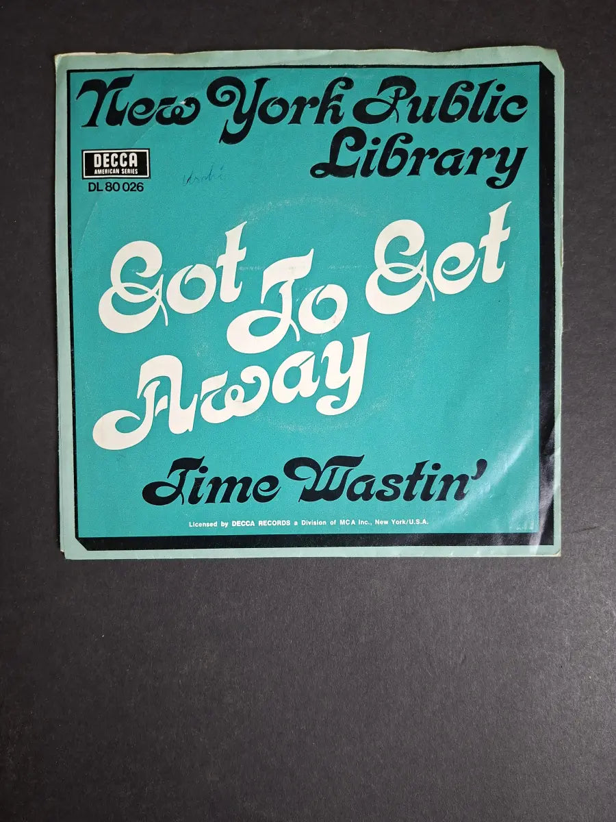 New York Public Library ‎– Got To Get Away