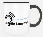Auf die Lauscher Tasse