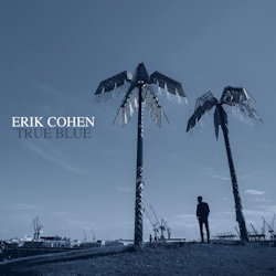 Das Bild zeigt das Album von Erik Cohen - True Blue