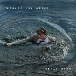 Das Bild zeigt Albumcover von Oskar Haag - Teenage Lullabies