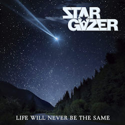 Das Bild zeigt Albumcover von Stargazer - Life Will Never Be The Same