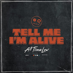 Das Bild zeigt das Album von All Time Low - Tell Me I'm Alive