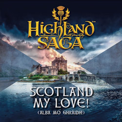 Das Bild zeigt das Album von Highland Saga - Scotland My Love!