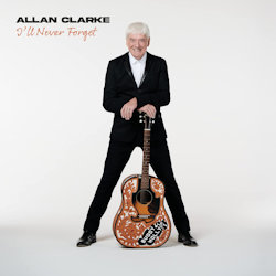 Das Bild zeigt das Album von Allan Clarke - I'll Never Forget