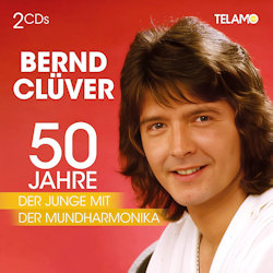 Bernd Clüver - 50 Jahre - Der Junge mit der Mundharmonika