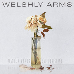 Das Bild zeigt das Album von Welshly Arms - Wasted Words And Bad Decisions