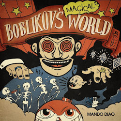 Das Bild zeigt das Album von Mando Diao - Boblikov's Magical World