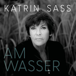 Das Bild zeigt das Album von Katrin Sass - Am Wasser