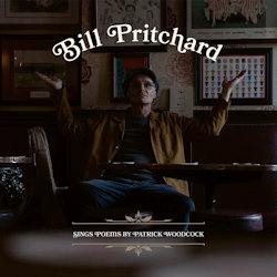 Das Bild zeigt das Albumcover von Bill Pritchard - Sings Poems By Patrick Woodcock
