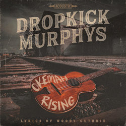 Das Bild zeigt das Albumcover von Dropkick Murphys - Okemah Rising
