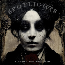 Das Bild zeigt das Albumcover von Spotlights - Alchemy For The Dead