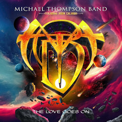 Das Bild zeigt das Albumcover von Michael Thompson Band - The Love Goes On