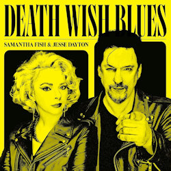 Das Bild zeigt das Albumcover von Samantha Fish + Jesse Dayton - Death Wish Blues