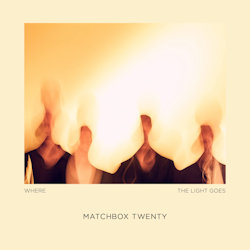 Das Bild zeigt das Albumcover von Matchbox Twenty - Where The Light Goes
