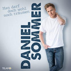 Das Bild zeigt das Albumcover von Daniel Sommer - Man darf doch wohl noch träumen