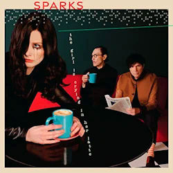 Das Bild zeigt das Albumcover von Sparks - The Girl Is Crying in Her Latte