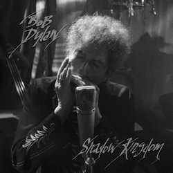 Das Bild zeigt das Albumcover von Bob Dylan - Shadow Kingdom