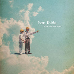 Das Bild zeigt das Albumcover von Ben Folds - What Matters Most