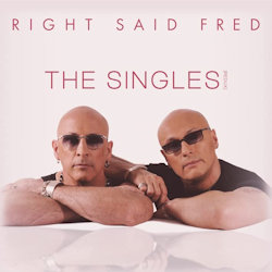 Das Bild zeigt das Albumcover von Right Said Fred - The Singles (Redux)
