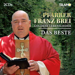 Das Bild zeigt das Albumcover von Pfarrer Franz Brei - Goldene Lebenslieder - Das Beste