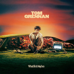 Das Bild zeigt das Albumcover von Tom Grennan - What Ifs And Maybes