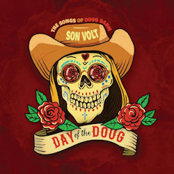 Das Bild zeigt das Albumcover von Son Volt - Day Of The Doug