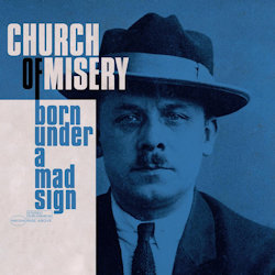 Church Of Misery - Born Under A Mad Sign