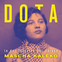 Das Bild zeigt das Albumcover von Dota - In der Fernsten der Fernen - Mascha Kaleko 2